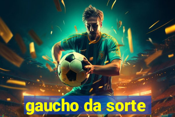 gaucho da sorte